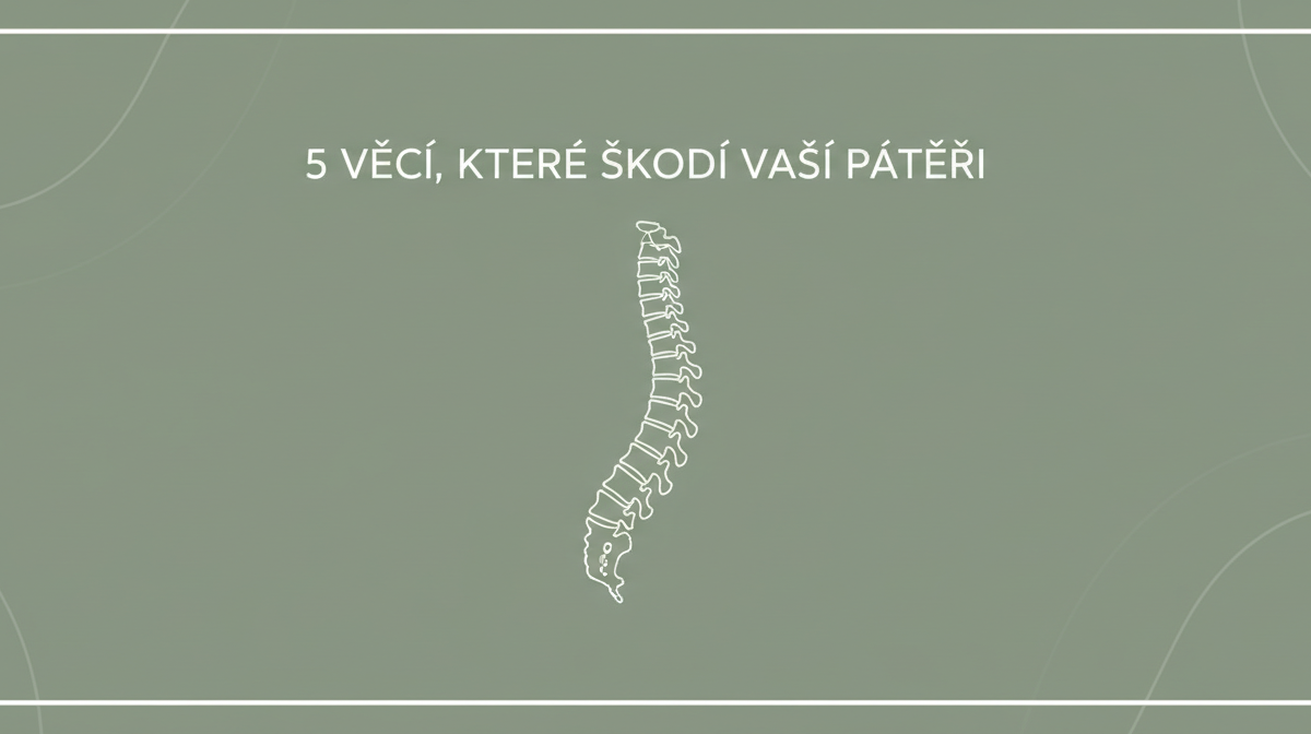 5 věcí které škodí vaší páteři- olea care ostrava