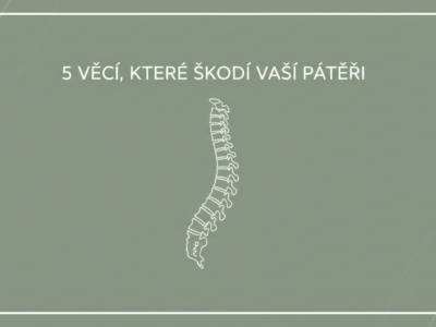 5 věcí které škodí vaší páteři- olea care ostrava