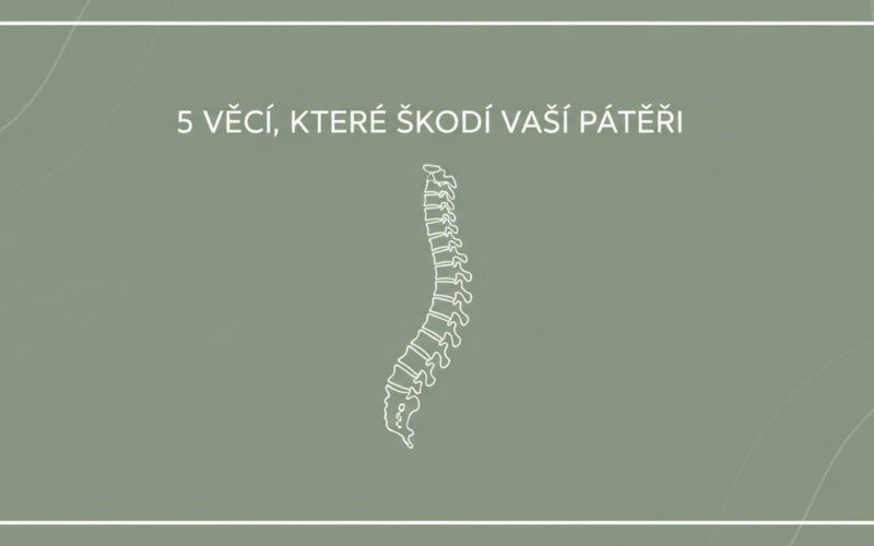 5 věcí které škodí vaší páteři- olea care ostrava